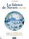 La Faïence De Nevers (1585-1900) De J. Rosen Volumes 3+4